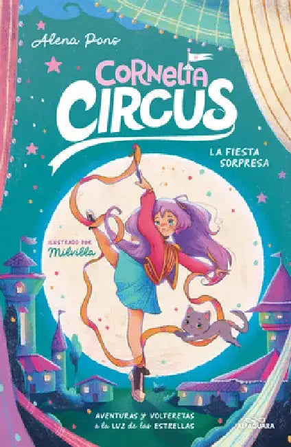 La Fiesta Sorpresa: Aventuras Y Volteretas a la Luz de Las Estrellas / The Surprise Party: Adventures and Somersaults Under the Stars by Alena Pons
