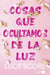 Cosas Que Ocultamos de la Luz by Lucy Score