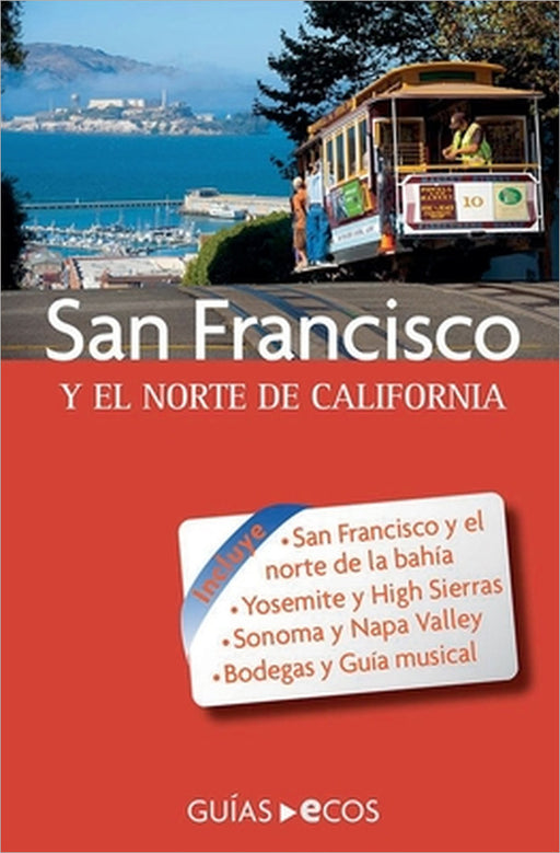San Francisco y el norte de California by Ecos Travel Books