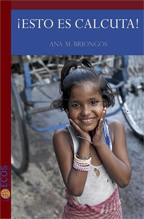 ¡Esto es Calcuta! by Ana M. Briongos