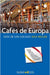 Cafés de Europa. Guía de los locales más bellos by Ecos Travel Books
