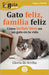 GuíaBurros: Gato feliz, familia feliz: Cómo incluir bien un gato en tu vida by de Arriba, Gloria