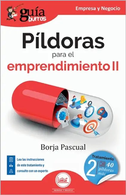 GuíaBurros: Píldoras para el emprendimiento II: Tratamiento para los siguientes 40 días by Pascual, Borja