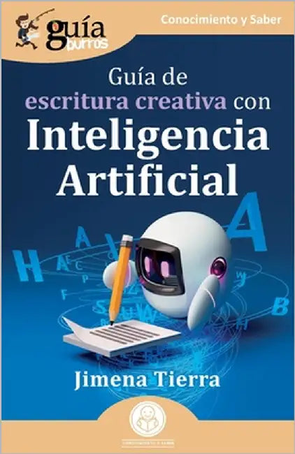 GuíaBurros: Guía de escritura creativa con Inteligencia Artificial by Tierra, Jimena