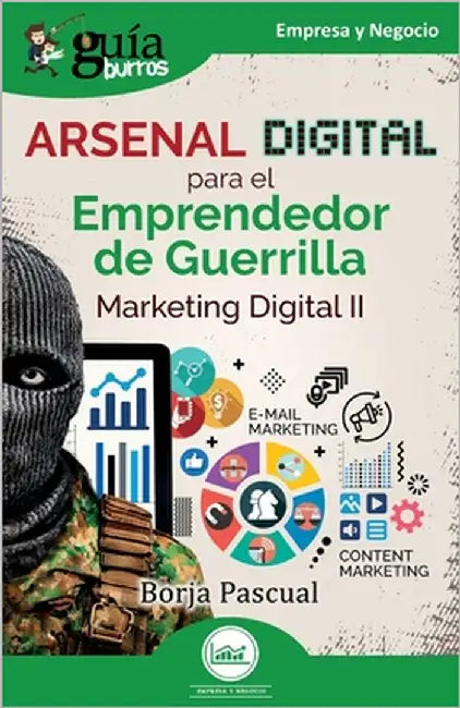 Guíaburros: Arsenal digital para el Emprendedor de Guerrilla: Marketing Digital II by Pascual, Borja