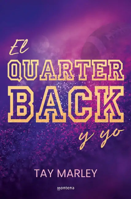 El Quarterback Y Yo / The Qb Bad Boy and Me by Tay Marley