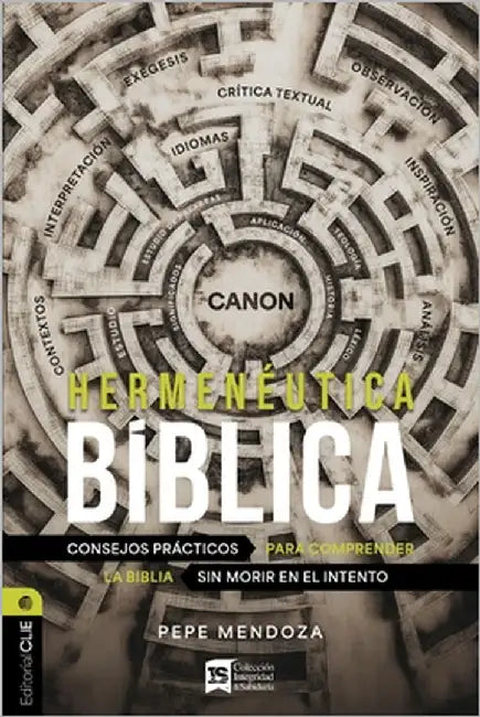 Hermenéutica Bíblica: Consejos Prácticos Para Comprender La Biblia Sin Morir En El Intento by Mendoza, Pepe