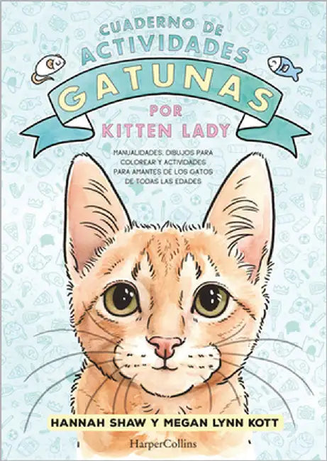 Cuaderno de Actividades Gatunas Por Kitten Lady (Kitten Lady's Cativity Book - S: (Kitten Lady's Cativity Book - Spanish Edition) by Lynn Kott, Megan