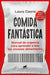 Comida Fantástica / Fantastic Food by Laura Caorsi