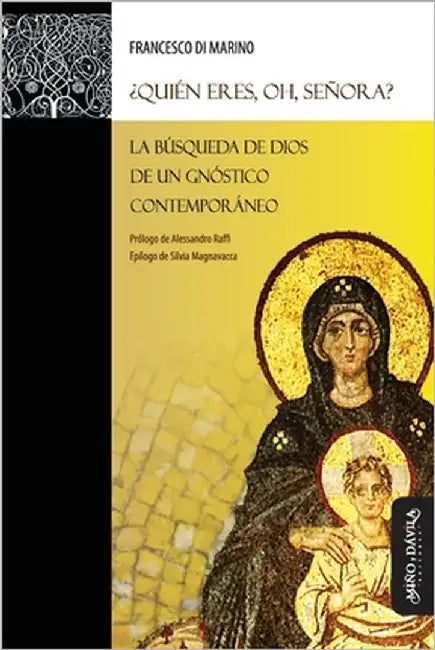 ¿Quién eres, oh, Señora?: La búsqueda de Dios de un gnóstico contemporáneo by Raffi, Alessandro