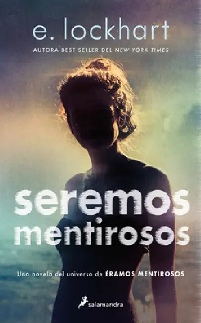 Seremos Mentirosos / We Fell Apart: A We Were Liars Novel by E. Lockhart