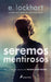 Seremos Mentirosos / We Fell Apart: A We Were Liars Novel by E. Lockhart