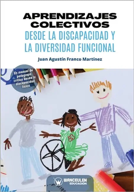 Aprendizajes colectivos desde la discapacidad y la diversidad funcional by Franco Martínez, Juan Agustín