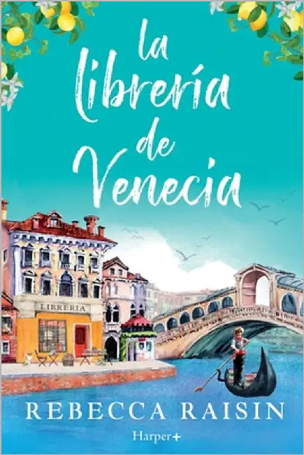 La librería de Venecia: ¡La perfecta comedia romántica edificante y reconfortante para evadirse! by Raisin, Rebecca