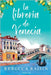 La librería de Venecia: ¡La perfecta comedia romántica edificante y reconfortante para evadirse! by Raisin, Rebecca