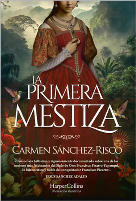 La Primera Mestiza (Princess Francisca Pizarro - Spanish Edition) by Sánchez-Risco, Carmen