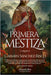 La Primera Mestiza (Princess Francisca Pizarro - Spanish Edition) by Sánchez-Risco, Carmen