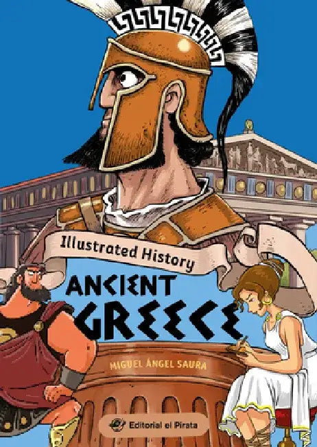 Illustrated History - Ancient Greece: Volume 3 by Miguel Ángel Saura