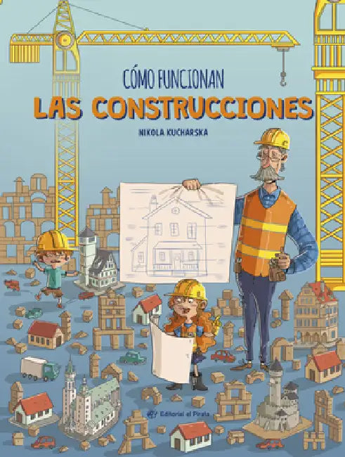 Cómo Funcionan Las Construcciones / How Buildings Work (Spanish Edition) by Nikola Kucharska