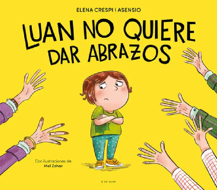 Luan No Quiere Dar Abrazos / Luan Doesn't Want to Give Hugs by Elena Crespi I. Asensio