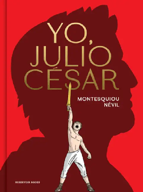 Yo, Julio César / I, Julius Caesar by Montesquiou Névil