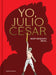 Yo, Julio César / I, Julius Caesar by Montesquiou Névil
