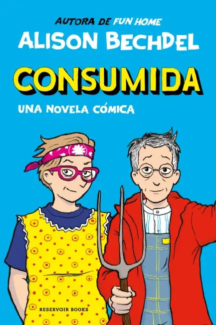 Consumida / Spent: A Comic Novel by Alison Bechdel