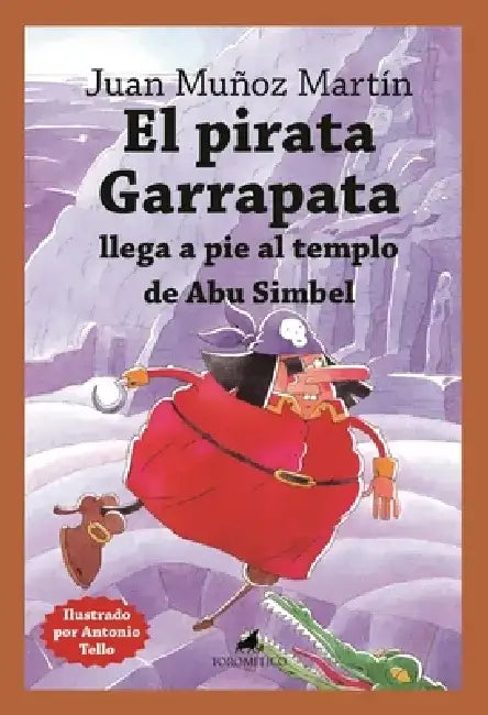 Pirata Garrapata Llega a Pie Al Templo de Abu Simbel, El by Juan Munoz Martin
