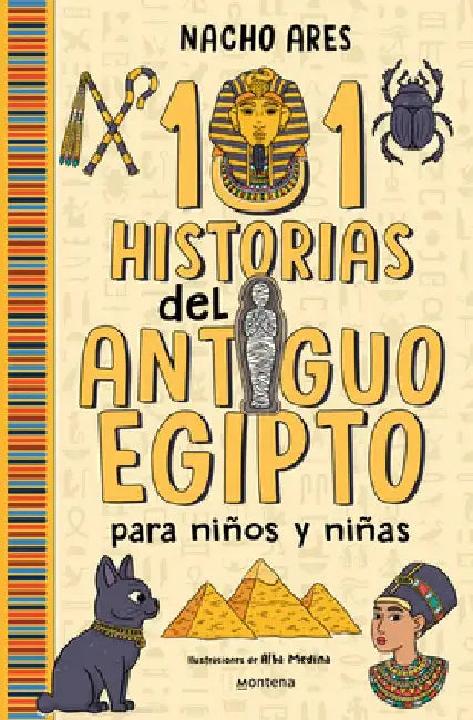 101 Historias del Antiguo Egipto Para Niños Y Niñas / 101 Stories of Ancient Egypt for Boys and Girls by Nacho Ares