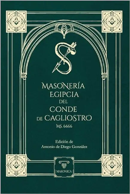 Masonería Egipcia del Conde de Cagliostro (Ms. 6666) by Cagliostro, Conde Duque de
