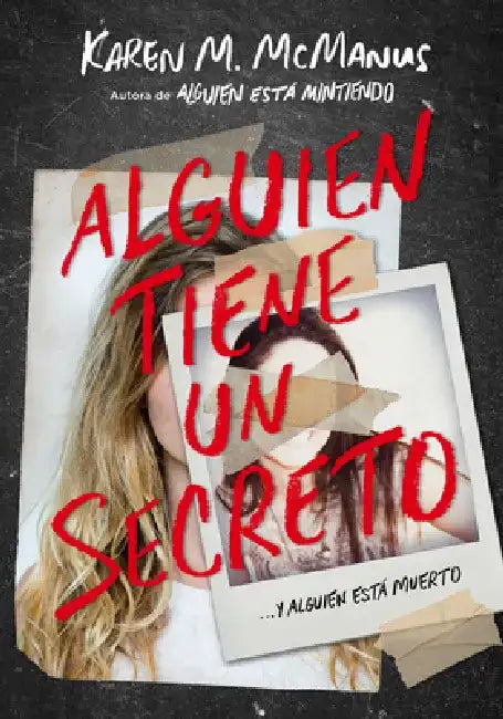 Alguien Tiene Un Secreto / Two Can Keep a Secret by Karen M. McManus