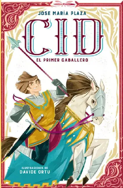 Cid. El Primer Caballero / Cid. the First Lord by Jose Maria Plaza