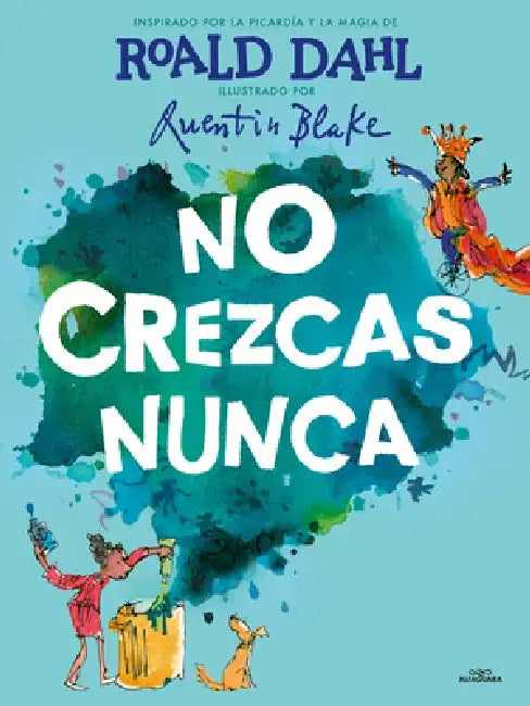 No Crezcas Nunca / Never Grow Up by Roald Dahl