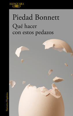 Qué Hacer Con Estos Pedazos by Piedad Bonnett