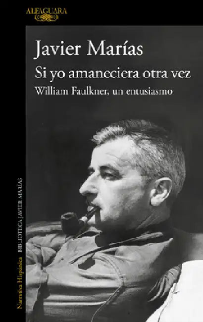 Si Yo Amaneciera Otra Vez / If I Awoke Once More by Javier Marías