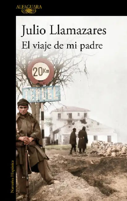 El Viaje de Mi Padre / My Father's Journey by Julio Llamazares
