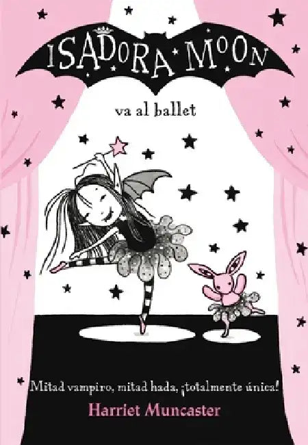 Isadora Moon Va Al Ballet / Isadora Moon Goes to the Ballet by Harriet Muncaster