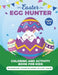 Egg Hunter Ages 4-8: Easter Activity Book for Kids, Easter Activity Books for Children, Egg Dot Markers Activity Book, Easter Mazes, Dot to by Laura Bidden