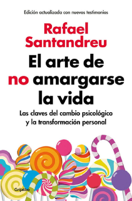 El Arte de No Amargarse La Vida / The Art of Not Ruining Your Life by Rafael Santandreu