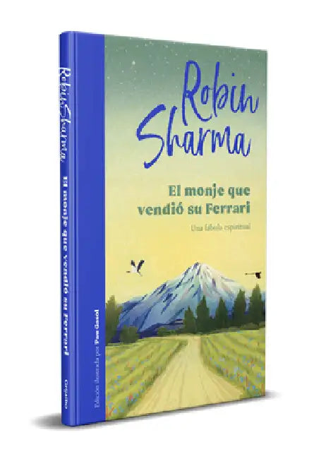 El Monje Que Vendió Su Ferrari (Edición Ilustrada) / The Monk Who Sold His Ferrari (Illustrated Edition) by Robin Sharma