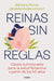 Reinas Sin Reglas. Claves Nutricionales Para La Salud Femenina a Partir de Los 40 Años by Bàrbara Munar