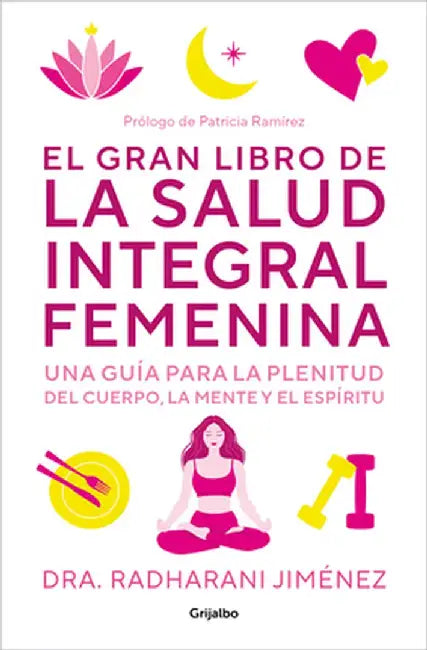 El Gran Libro de la Salud Integral Femenina by Radharani Jimenez