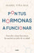 Pon Tus Hormonas a Funcionar / Put Your Hormones to Work by Isabel Viña Bas