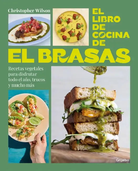 El Libro de Cocina de El Brasas / El Brasas' Cookbook by Christopher Wilson