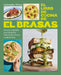 El Libro de Cocina de El Brasas / El Brasas' Cookbook by Christopher Wilson
