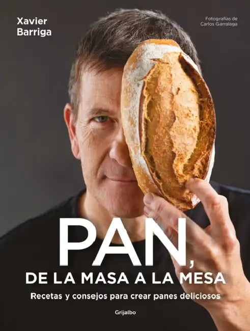 Pan, de la Masa a la Mesa / Bread, from Dough to Table by Xavier Barriga