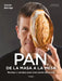 Pan, de la Masa a la Mesa / Bread, from Dough to Table by Xavier Barriga