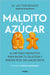 Maldito Azúcar / Damn Sugar by Víctor Bravo, Rafael Santandreu