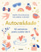 Autocuidado: 52 Semanas Para Cuidar de Ti / Self-Care: 52 Weeks to Take Care of Yourself by Yolanda Cuevas, Patri Psicóloga