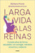 Larga Vida a Las Reinas / Long Live the Queens by Munar, Bárbara